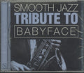 Smooth Jazz All Stars - Smooth Jazz Tribute Babyface [CD]