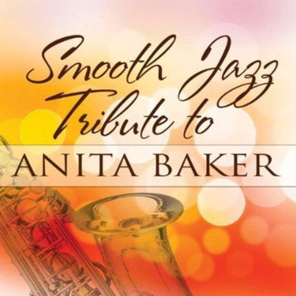 Smooth Jazz All Stars - Smooth Jazz Tribute to Anita Baker [CD]
