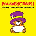 Rockabye Baby! - Lullaby Renditions of Tom Petty [LP]