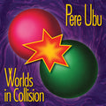 Pere Ubu - Worlds In Collision [LP]