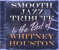 Smooth Jazz All Stars - Smooth Jazz Tribute to The Best of Whitney Houston [CD]