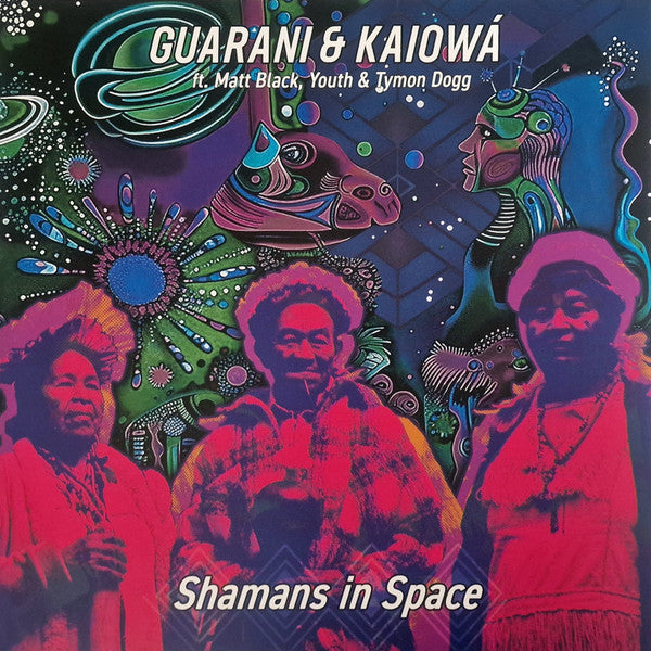 Guarani Kaiowa  / Black,Matt / Youth - Shamans In Space [Limited Edition] (Uk)