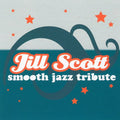 Tribute To Jill Scott - Smooth Jazz Tribute Jill Scott [CD]