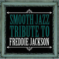 Smooth Jazz All Stars - Smooth Jazz Tribute Freddie Jackson [CD]