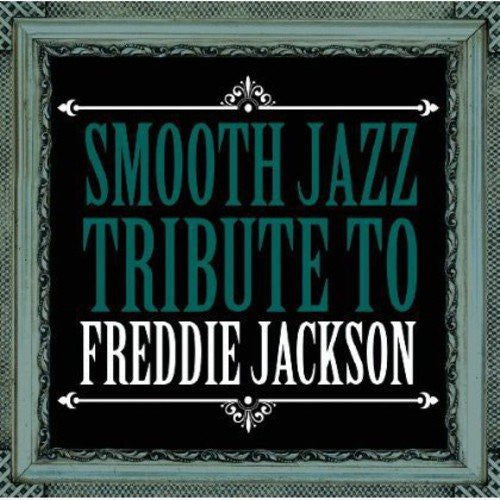 Smooth Jazz All Stars - Smooth Jazz Tribute Freddie Jackson [CD]