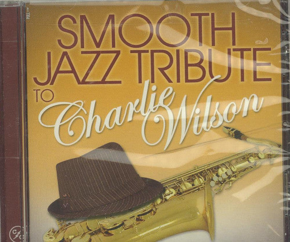 Smooth Jazz All Stars - Smooth Jazz tribute to Charlie Wilson [CD]