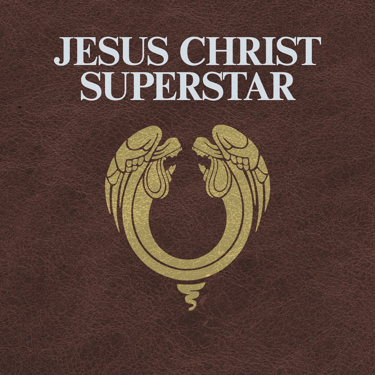Andrew Lloyd Webber & Tim Rice — Jesus Christ Superstar (Original Studio Cast) [2012 Remastered], vinyl LP album cover