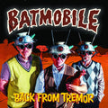 Batmobile — Back From Tremor, vinyl LP album cover
