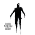 Bjørn Riis — Lullabies in a Car Crash, vinyl LP album cover