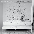 Black Marble — Life in Small Spaces, CD album cover