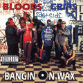 Bloods & Crips — Bangin on Wax, vinyl LP album cover