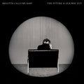 Brigitte Calls Me Baby — The Future Is Our Way Out, vinyl LP album cover