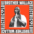 Brother Wallace — Electric Love, vinyl LP album cover