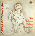 Chris Bouchillon — The Original Talking Blues Man, vinyl LP album cover