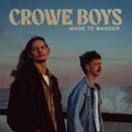 Crowe Boys — Made To Wander, vinyl LP album cover