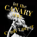 Cyndi Lauper — Let The Canary Sing, vinyl LP album cover