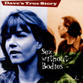 Dave's True Story — Sex Without Bodies, vinyl LP album cover