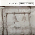 Dead Can Dance — Toward the Within (Remastered), vinyl LP album cover