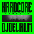 DJ Delirium — Hardcore Legends, vinyl LP album cover