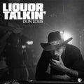 Don Louis — Liquor Talkin' - Single, vinyl LP album cover