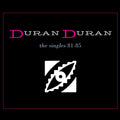 Duran Duran — The Singles 81-85, 7-inch vinyl single album cover