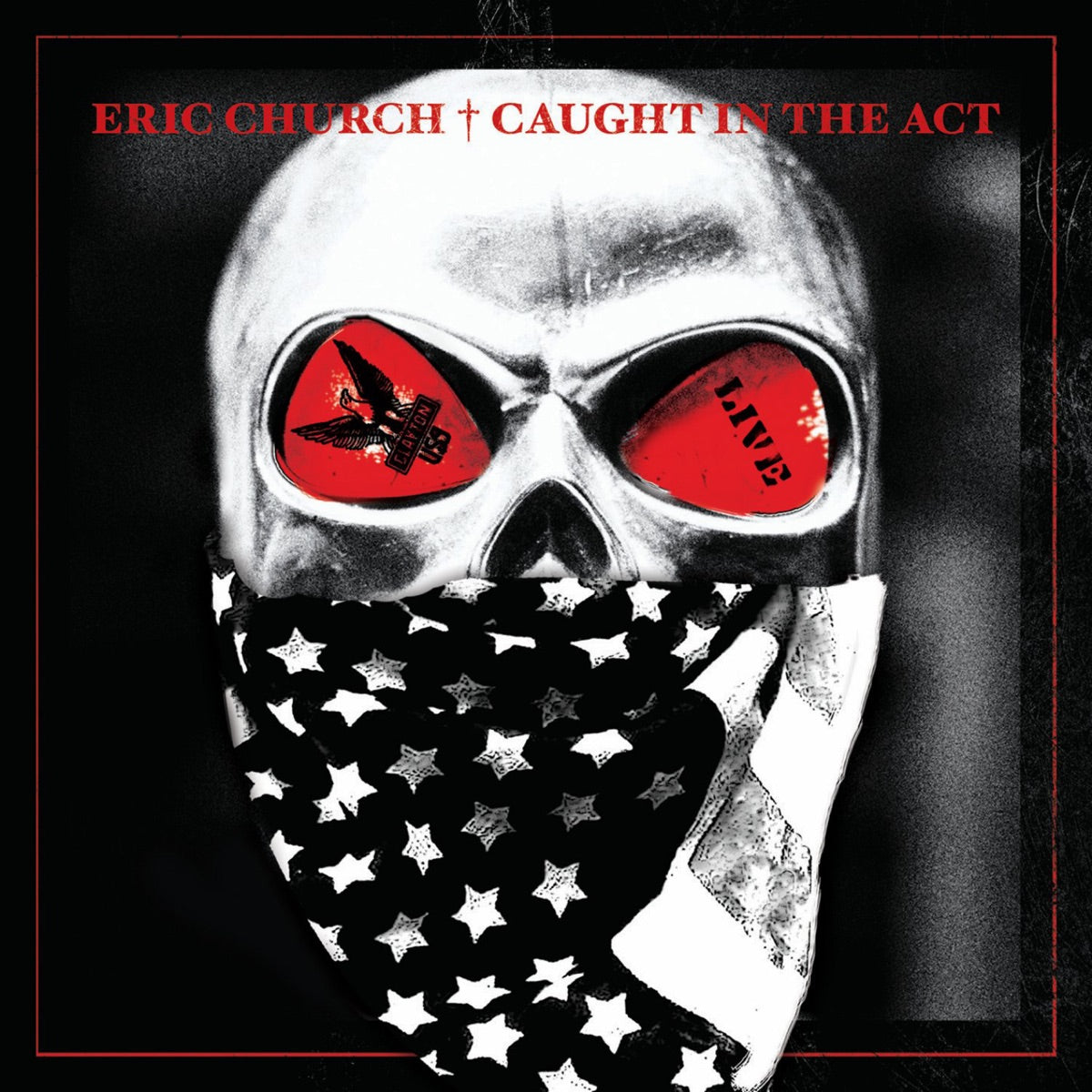 Eric Church — Caught In the Act (Live), vinyl LP album cover