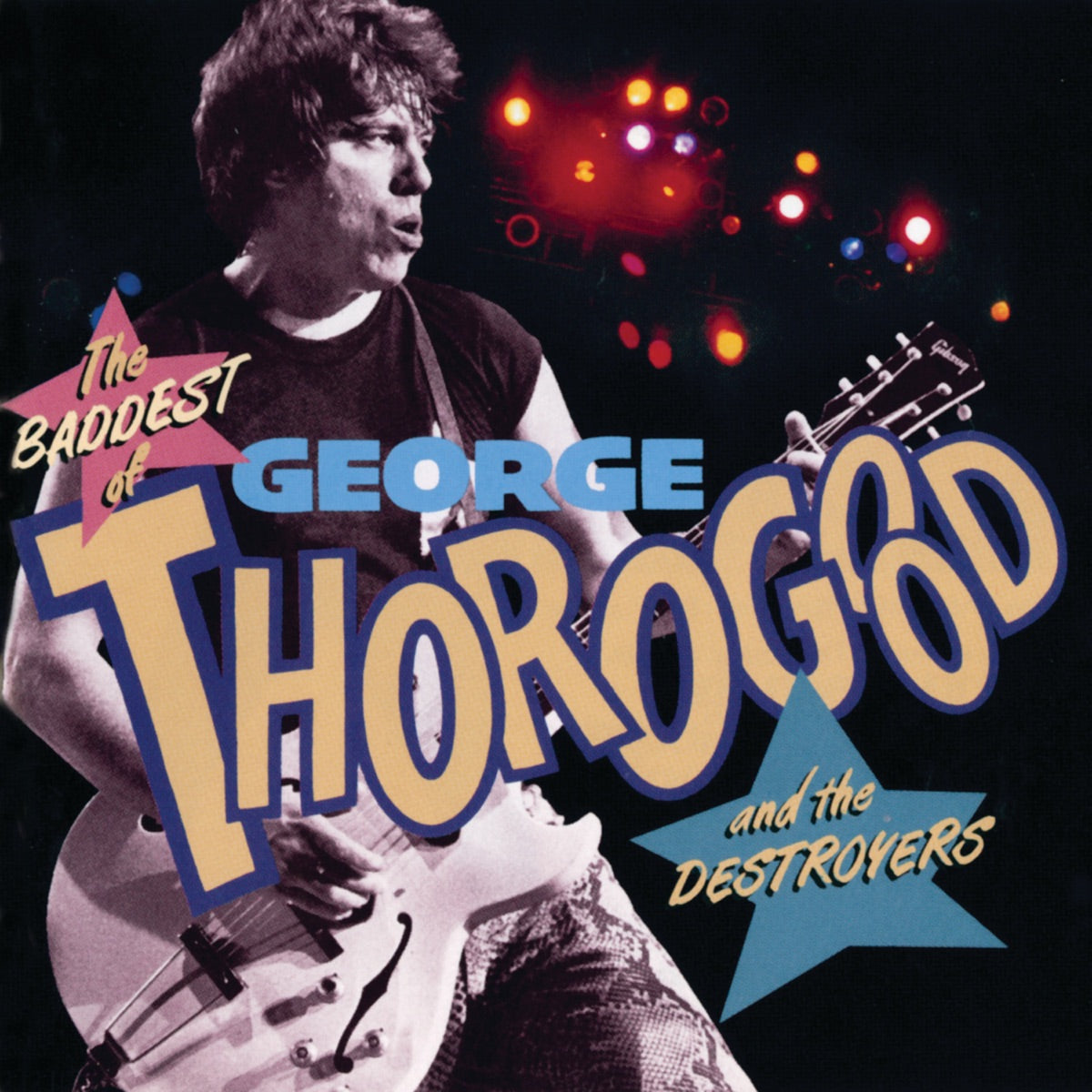 George Thorogood & The Destroyers — The Baddest of George Thorogood and the Destroyers, vinyl LP album cover