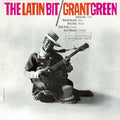 Grant Green — The Latin Bit (The Rudy Van Gelder Edition), vinyl LP album cover