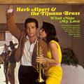 Herb Alpert & The Tijuana Brass — What Now My Love, vinyl LP album cover
