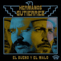 Hermanos Gutiérrez — El Bueno Y El Malo, CD album cover