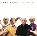 Home Grown — Act Your Age, vinyl LP album cover