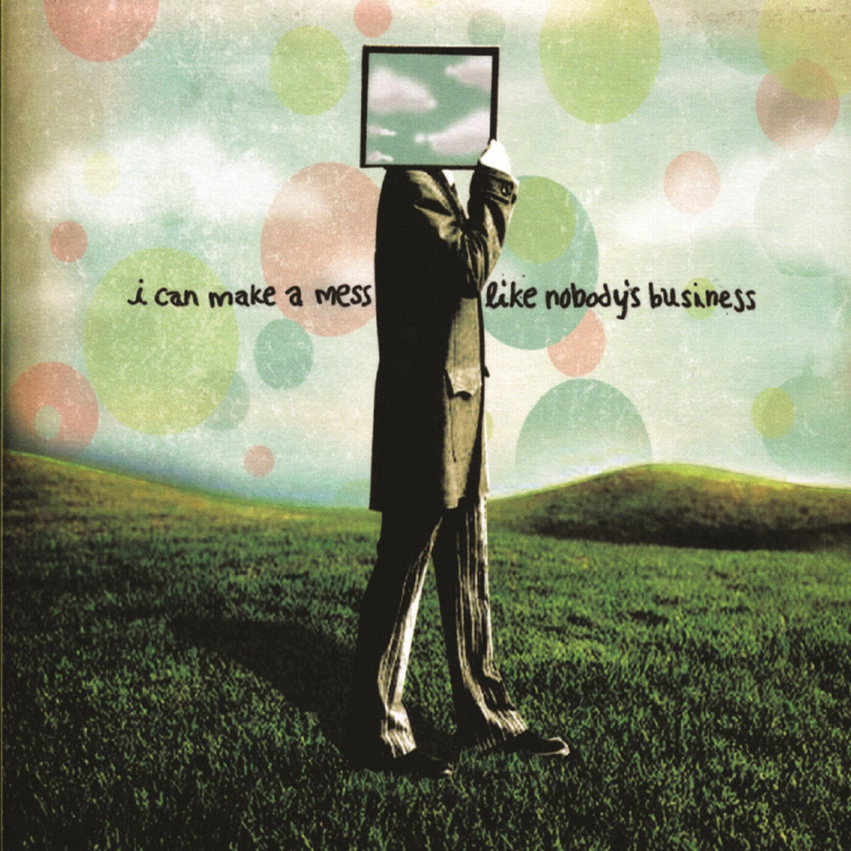 I Can Make A Mess — I Can Make a Mess Like Nobody's Business, vinyl LP album cover