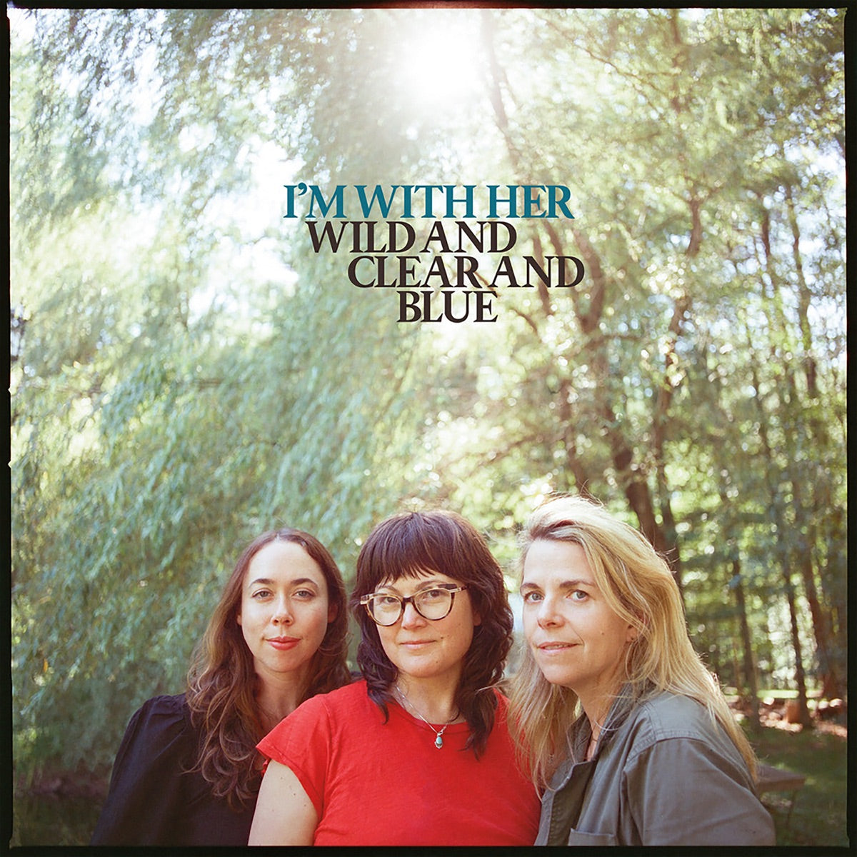 I'm With Her — Wild and Clear and Blue, CD album cover