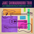 Jake Shimabukuro, Nolan Verner & Dave Preston — Trio, vinyl LP album cover