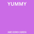 James Deirick Cabrera — YUMMY - Single, vinyl LP album cover