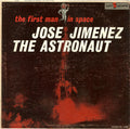 Jose Jimenez (3) — The First Man In Space: Jose Jimenez The Astronaut, vinyl LP album cover