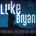 Luke Bryan — Born Here Live Here Die Here (Deluxe Edition), vinyl LP album cover