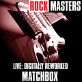 Matchbox — Rock Masters - Live, 7-inch vinyl single album cover
