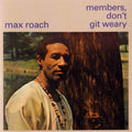 Max Roach — Members Don't Get Weary, vinyl LP album cover