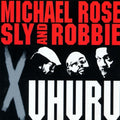 Michael Rose & Sly & Robbie — X Uhuru, vinyl LP album cover