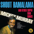 Mickey Murray — Shout Bamalama And Other Super Soul Songs (Remastered 2022), vinyl LP album cover