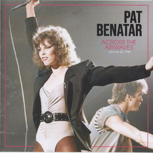 Pat Benatar — Across The Airwaves, January 22, 1980, CD album cover