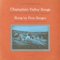 Pete Seeger — Champlain Valley Songs, vinyl LP album cover