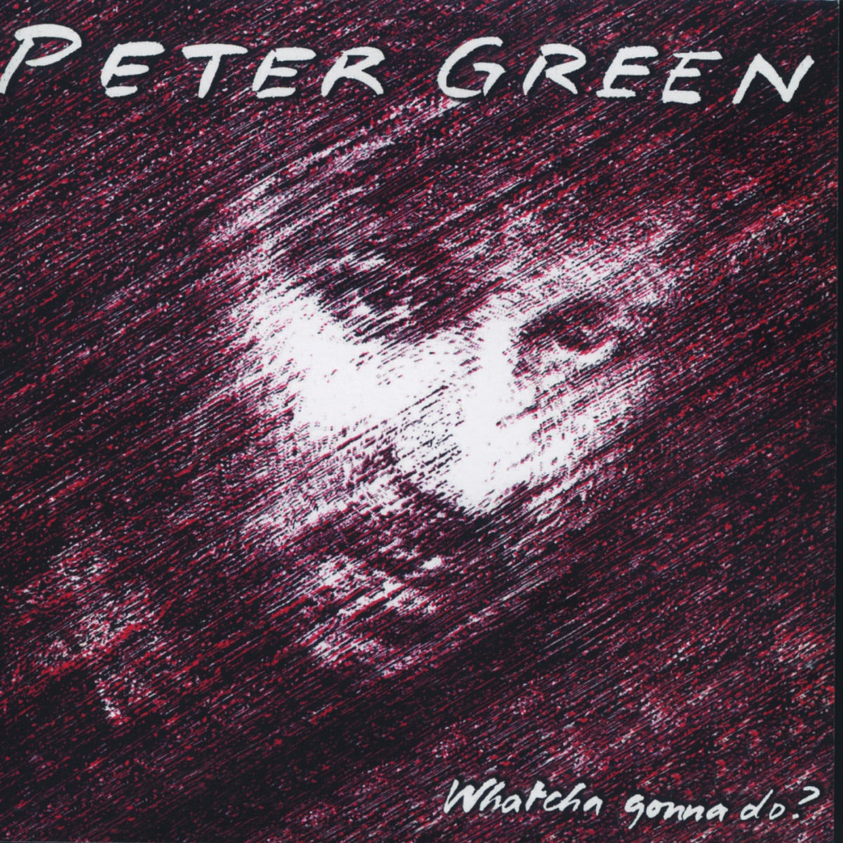 Peter Green — Whatcha Gonna Do? (Bonus Track Edition), vinyl LP album cover