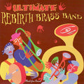 Rebirth Brass Band — Ultimate Rebirth Brass Band, vinyl LP album cover