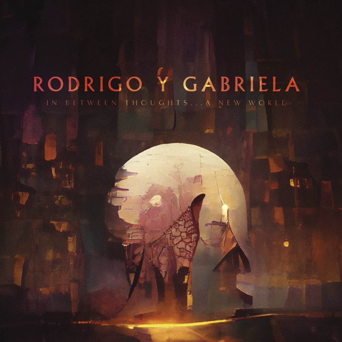 Rodrigo y Gabriela — In Between Thoughts...A New World, vinyl LP album cover