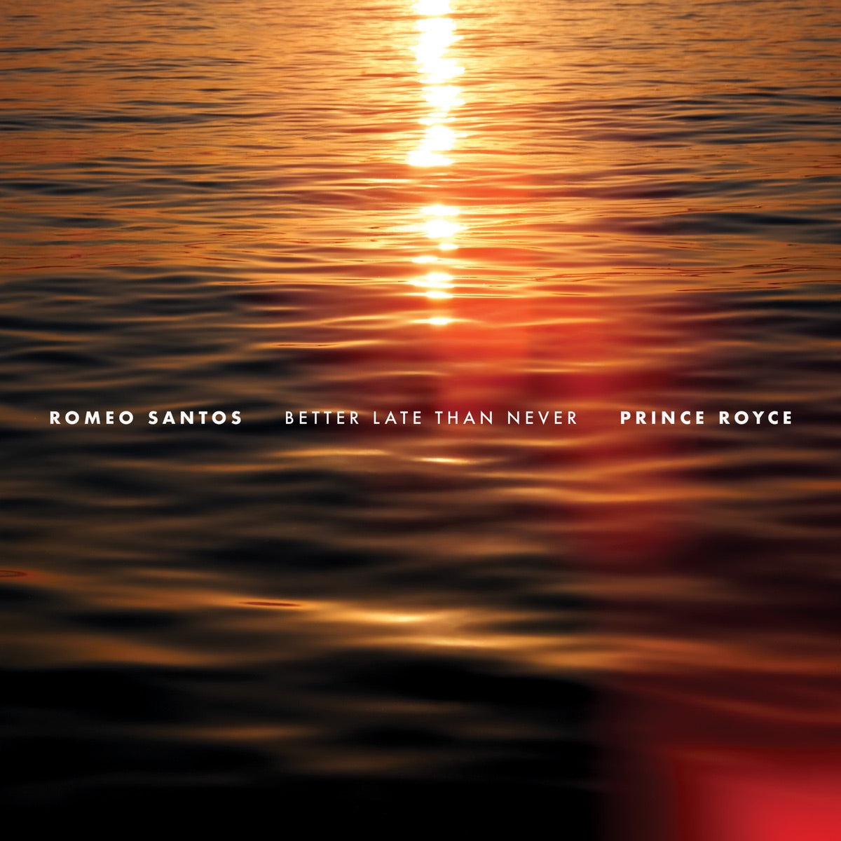 Romeo Santos & Prince Royce — Better Late Than Never, CD album cover
