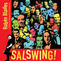Ruben Blades — SALSWING! (feat. Roberto Delgado & Orquesta), vinyl LP album cover
