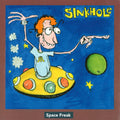 Sinkhole — Space Freak, 7-inch vinyl single album cover