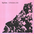 Sprints — A Modern Job, vinyl LP album cover